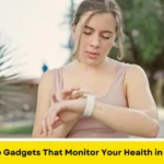 Wearable Gadgets That Monitor Your Health in Real Time