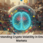 Understanding Crypto Volatility in Emerging Markets