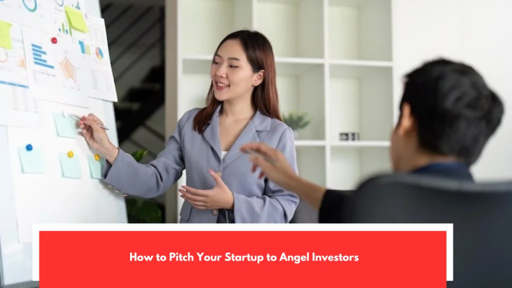 How to Pitch Your Startup to Angel Investors